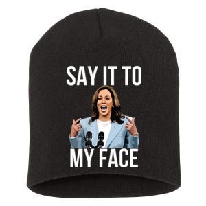 Say It To My Face Funny Kamalaharris Challenges Trump Short Acrylic Beanie