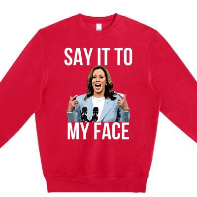 Say It To My Face Funny Kamalaharris Challenges Trump Premium Crewneck Sweatshirt