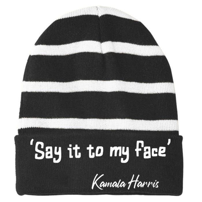 Say It To My Face Kamala Harris 2024 Quote Striped Beanie with Solid Band