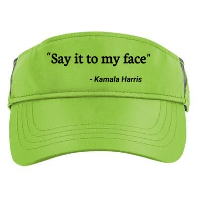 Say It To My Face Kamala Harris Quote Adult Drive Performance Visor