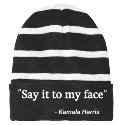 Say It To My Face Kamala Harris Quote Striped Beanie with Solid Band