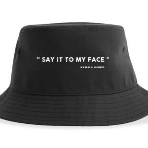 Say It To My Face Kamala Harris Debate Sustainable Bucket Hat