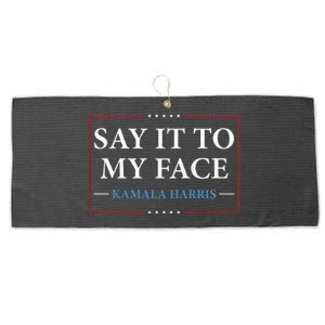 Say It To My Face Kamala Harris Debates 2024 Large Microfiber Waffle Golf Towel