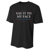 Say It To My Face Kamala Harris Debates 2024 Performance Sprint T-Shirt