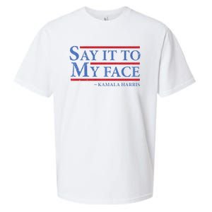 Say It To My Face Kamala Harris Debates 2024 Sueded Cloud Jersey T-Shirt