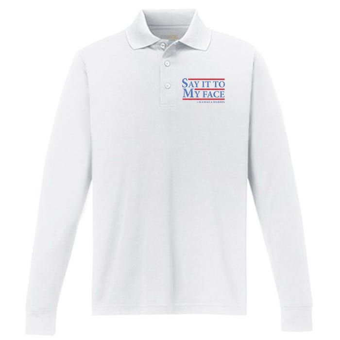 Say It To My Face Kamala Harris Debates 2024 Performance Long Sleeve Polo