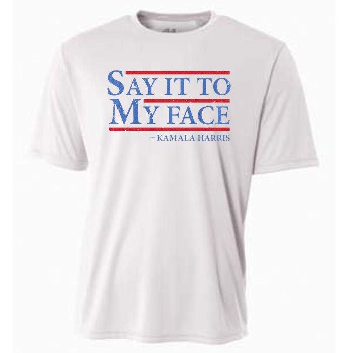 Say It To My Face Kamala Harris Debates 2024 Cooling Performance Crew T-Shirt