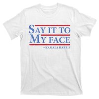 Say It To My Face Kamala Harris Debates 2024 T-Shirt