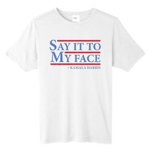 Say It To My Face Kamala Harris Debates 2024 Tall Fusion ChromaSoft Performance T-Shirt