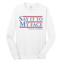 Say It To My Face Kamala Harris Debates 2024 Tall Long Sleeve T-Shirt