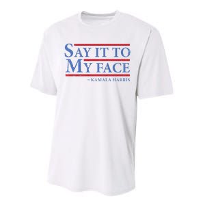 Say It To My Face Kamala Harris Debates 2024 Performance Sprint T-Shirt