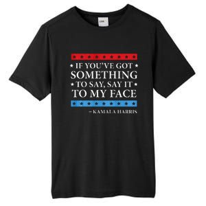 Say It To My Face Kamala Harris Debates 2024 Tall Fusion ChromaSoft Performance T-Shirt