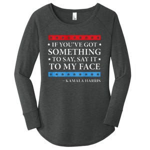 Say It To My Face Kamala Harris Debates 2024 Women's Perfect Tri Tunic Long Sleeve Shirt