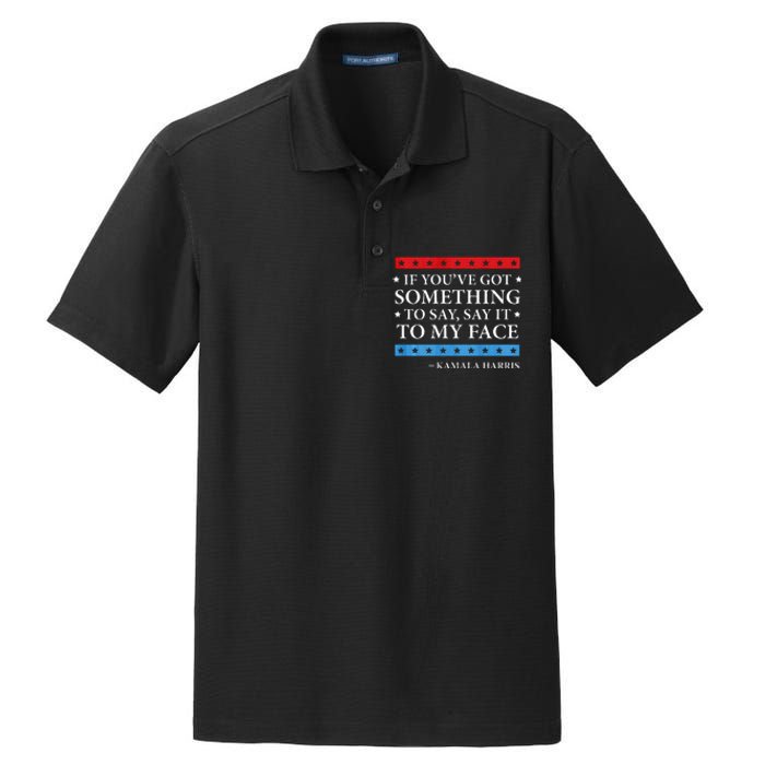 Say It To My Face Kamala Harris Debates 2024 Dry Zone Grid Polo