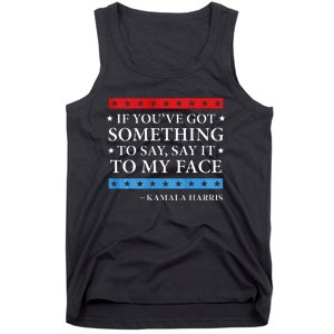 Say It To My Face Kamala Harris Debates 2024 Tank Top