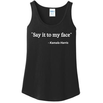 Say It To My Face Kamala Harris Quote Ladies Essential Tank