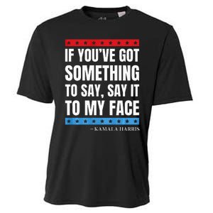 Say It To My Face Kamala Harris Debates 2024 Cooling Performance Crew T-Shirt