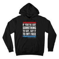 Say It To My Face Kamala Harris Debates 2024 Hoodie