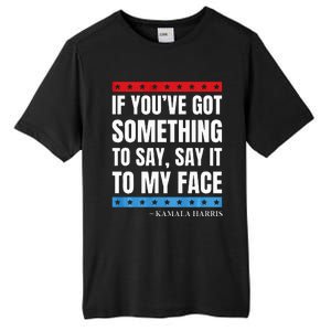 Say It To My Face Kamala Harris Debates 2024 Tall Fusion ChromaSoft Performance T-Shirt