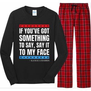 Say It To My Face Kamala Harris Debates 2024 Long Sleeve Pajama Set