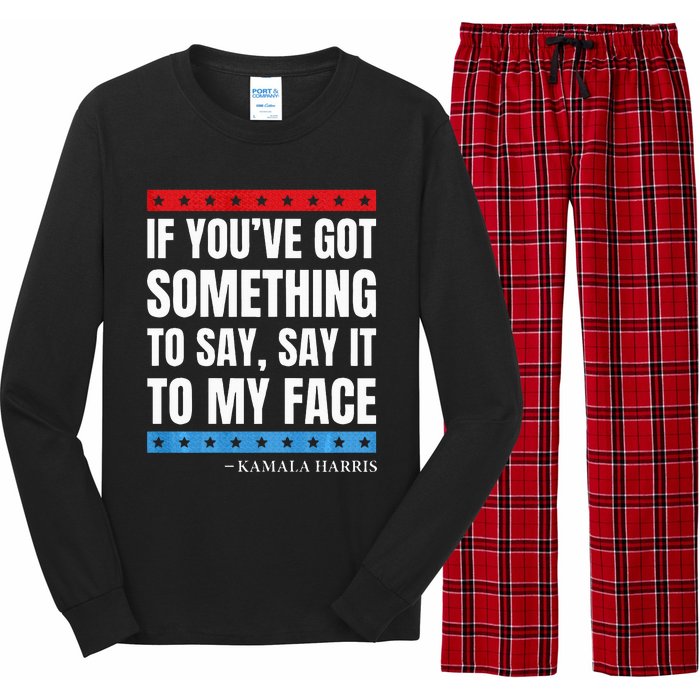 Say It To My Face Kamala Harris Debates 2024 Long Sleeve Pajama Set