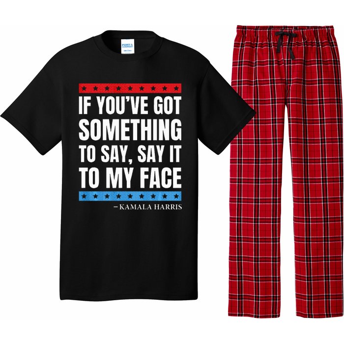 Say It To My Face Kamala Harris Debates 2024 Pajama Set