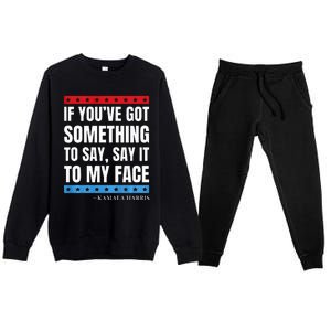 Say It To My Face Kamala Harris Debates 2024 Premium Crewneck Sweatsuit Set