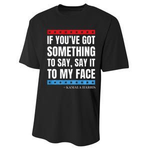 Say It To My Face Kamala Harris Debates 2024 Performance Sprint T-Shirt