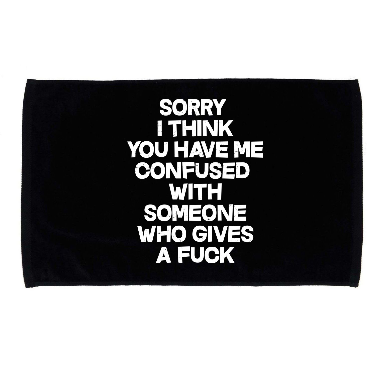 Sorry I Think You Have Me Confused With Someone Who Gives A Fuck Microfiber Hand Towel