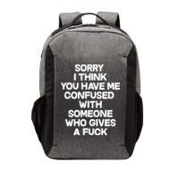 Sorry I Think You Have Me Confused With Someone Who Gives A Fuck Vector Backpack