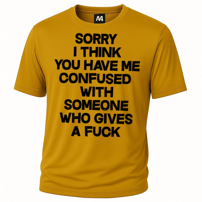 Sorry I Think You Have Me Confused With Someone Who Gives A Fuck Cooling Performance Crew T-Shirt