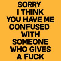 Sorry I Think You Have Me Confused With Someone Who Gives A Fuck Cooling Performance Crew T-Shirt