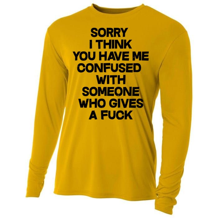 Sorry I Think You Have Me Confused With Someone Who Gives A Fuck Cooling Performance Long Sleeve Crew