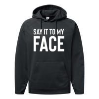 Say It To My Face! Funny Women Performance Fleece Hoodie