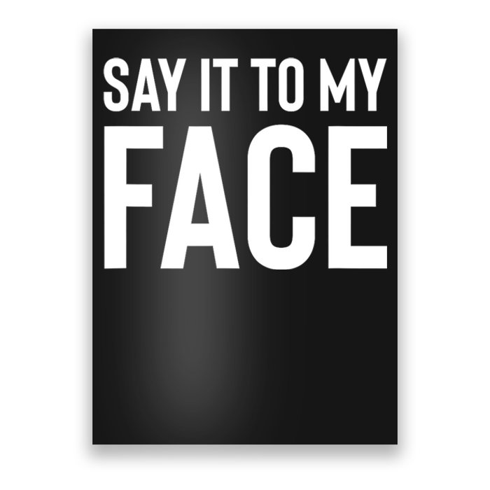 Say It To My Face! Funny Women Poster