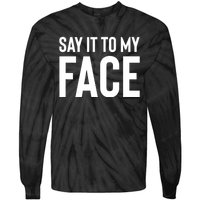 Say It To My Face! Funny Women Tie-Dye Long Sleeve Shirt