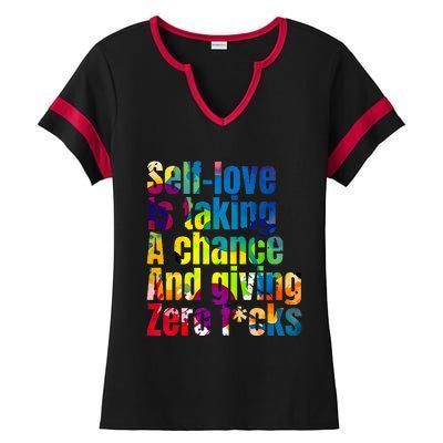 SelfLove Is Taking A Chance & Giving ZRO FKS Color Splash Ladies Halftime Notch Neck Tee