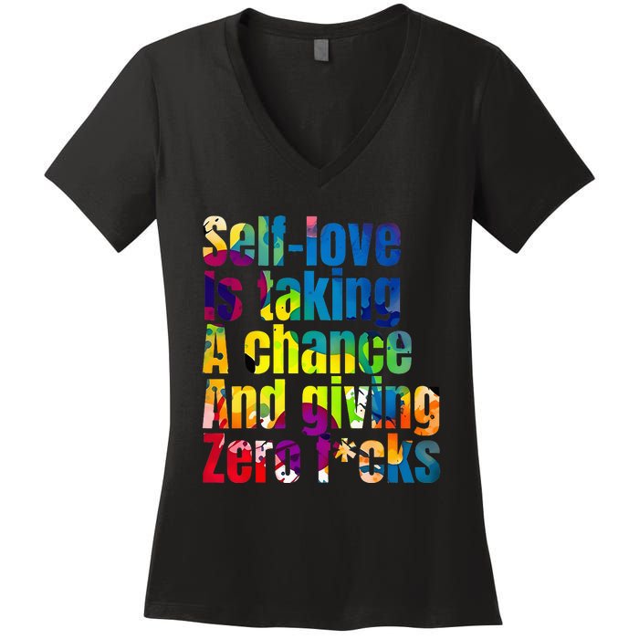 SelfLove Is Taking A Chance & Giving ZRO FKS Color Splash Women's V-Neck T-Shirt