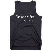 Say It To My Face Kamala Harris 2024 Quote Tank Top