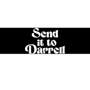 Send It To Darrell Send It To Daryl Send It To Darryl Bumper Sticker