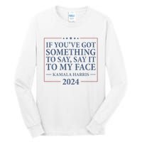 Say It To My Face Kamala Harris Debates 2024 Tall Long Sleeve T-Shirt