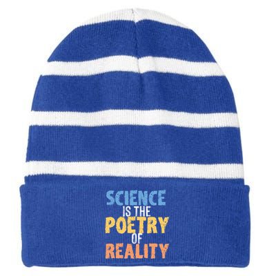 Science Is The Poetry Of Reality Funny World Poem Day Gift Striped Beanie with Solid Band