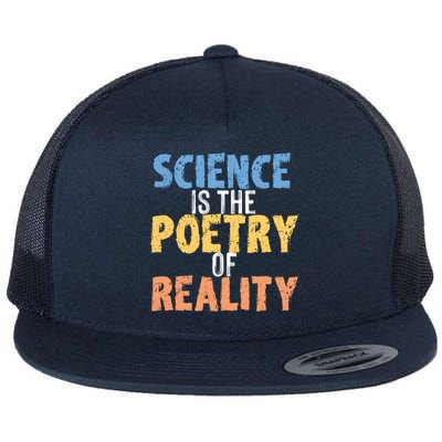 Science Is The Poetry Of Reality Funny World Poem Day Gift Flat Bill Trucker Hat