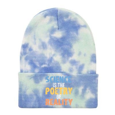 Science Is The Poetry Of Reality Funny World Poem Day Gift Tie Dye 12in Knit Beanie