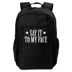 Say It To My Face Daily Commute Backpack