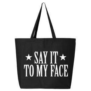 Say It To My Face 25L Jumbo Tote