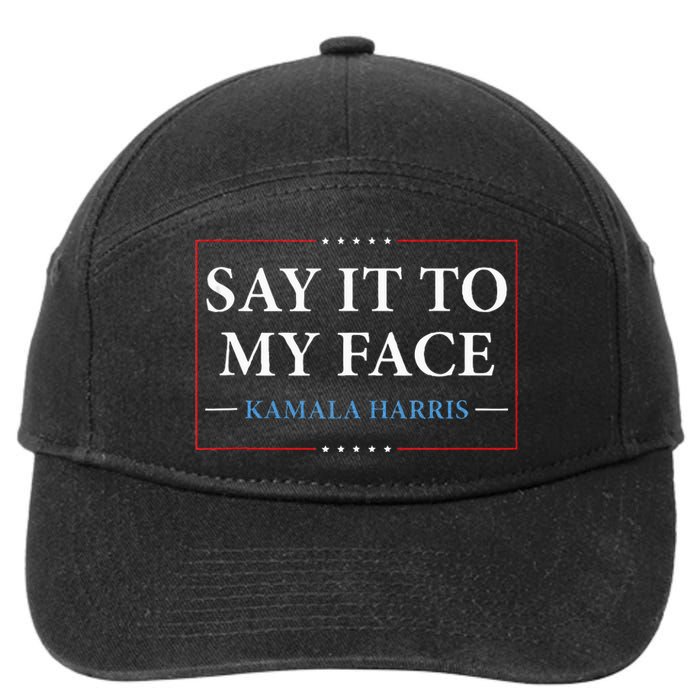 Say It To My Face Kamala Harris Debates 2024 7-Panel Snapback Hat