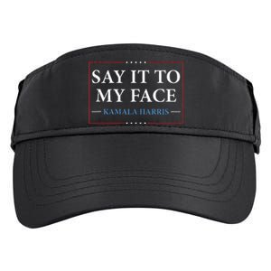 Say It To My Face Kamala Harris Debates 2024 Adult Drive Performance Visor