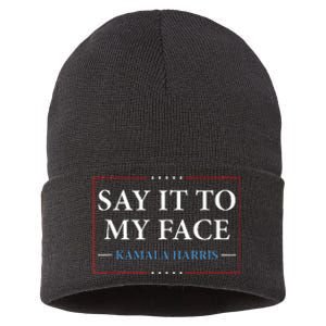 Say It To My Face Kamala Harris Debates 2024 Sustainable Knit Beanie