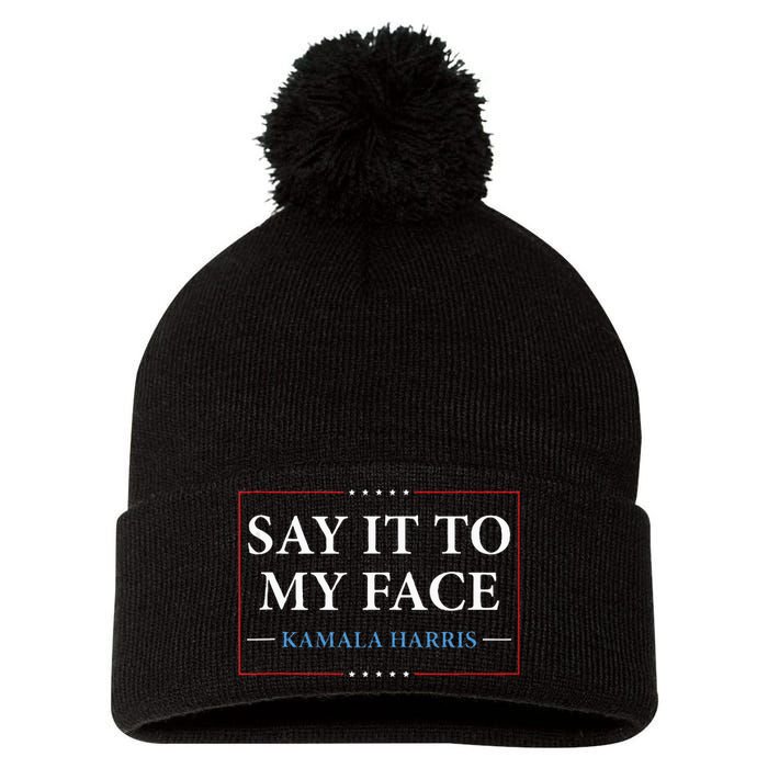 Say It To My Face Kamala Harris Debates 2024 Pom Pom 12in Knit Beanie